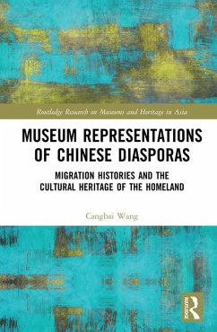 Museum Representations of Chinese Diasporas (eBook, PDF) - Wang, Cangbai