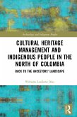 Cultural Heritage Management and Indigenous People in the North of Colombia (eBook, ePUB)