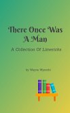There Once Was A Man: A Collection Of Limericks (eBook, ePUB) There Once Was A Man: A Collection Of Limericks (eBook, ePUB)