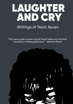 LAUGHTER AND CRY Writings of Tearz Ayuen - Ayuen, Tearz