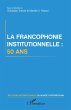 La francophonie institutionnelle : 50... - Bild 1