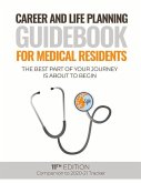 Career and Life Planning Guidebook for Medical Residents: The Best Part of Your Journey Is about to Begin