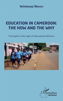 Education in Cameroon : the How and the Why - Ndashi, Nchimenyi