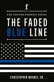 The Faded Blue Line: The Conner Phoenix Series, Book I of II Volume 1
