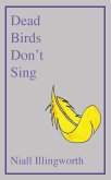 Dead Birds Don't Sing (eBook, ePUB) Dead Birds Don't Sing (eBook, ePUB)