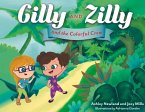 Gilly and Zilly: And the Colorful Crew