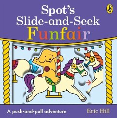 Spot's Slide and Seek: Funfair - Hill, Eric