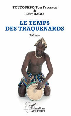 Le temps des traquenards. Poèmes - Toutoukpo, Toti Fulgence; Dago, Lady