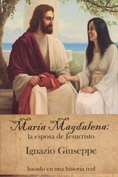 María Magdalena: La Esposa de Jesucristo - Giuseppe, Ignazio