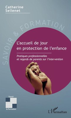 L'accueil de jour en protection de l'enfance - Sellenet, Catherine