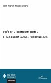 L'idée de &quote;humanisme total&quote; et ses enjeux dans le personnalisme