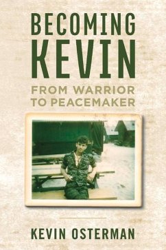 Becoming Kevin: From Warrior to Peacemaker Cover Becoming Kevin: From Warrior to Peacemaker