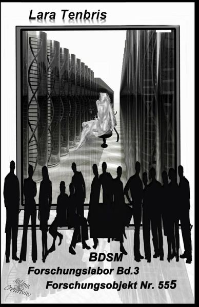 BDSM Forschungslabor BD3: Forschungsobjekt 555 (eBook, ePUB) BDSM Forschungslabor BD3: Forschungsobjekt 555 (eBook, ePUB)