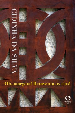 Oh, margem! Reinventa os rios! (eBook, ePUB) - Silva, Cidinha da