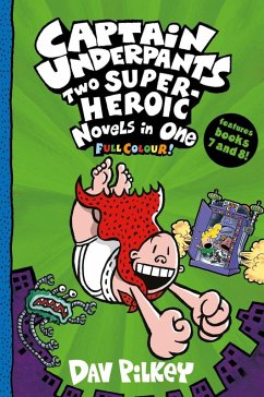Cover Captain Underpants: Two Super-Heroic Novels in One (Full Colour!)