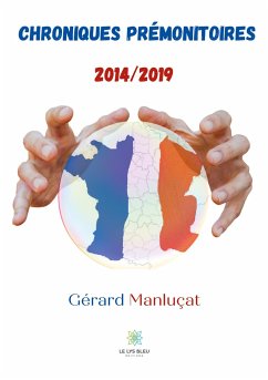 Chroniques prémonitoires 2014/2019 - Manluçat, Gérard