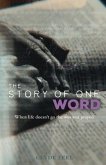 The Story of One Word: When Life Doesn't Go the Way You Prayed