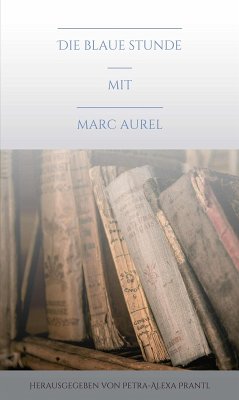 Die blaue Stunde mit Marc Aurel (eBook, ePUB) - Prantl, Petra-Alexa