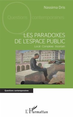 Les paradoxes de l'espace public - Dris, Nassima