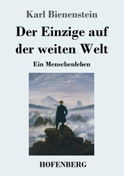 Der Einzige auf der weiten Welt - Bienenstein, Karl