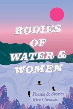 Bodies of Water & Women - Gresoski, Kira