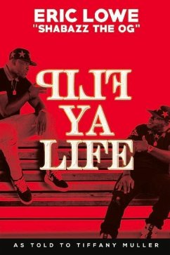 Flip YA Life - Lowe, Eric Shabazz Og
