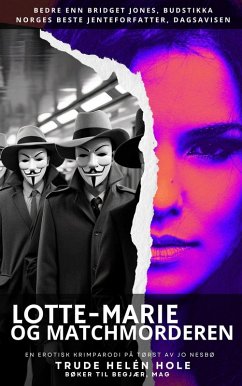 Cover Lotte-Marie og Matchmorderen (En Lotte-Marie roman - Norges morsomste bøker, #3) (eBook, ePUB)