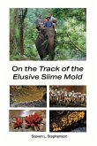 On the Track of the Elusive Slime Mold