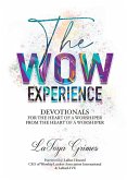 The WOW Experience~ From the heart of a worshipper to the heart of a worshipper