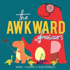 The Awkward Dinosaurs - Roggenbuck, Kellen
