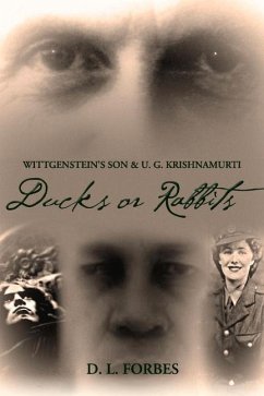 Wittgenstein's Son and U. G. Krishnamurti: Ducks or Rabbits - Forbes, D.