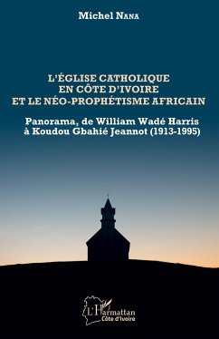 L'église catholique en Côte d'Ivoire et le néo-prophétisme africain - Nana, Michel