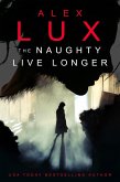 The Naughty Live Longer (eBook, ePUB) The Naughty Live Longer (eBook, ePUB)