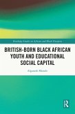 British-born Black African Youth and Educational Social Capital (eBook, PDF)
