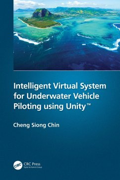 Intelligent Virtual System for Underwater Vehicle Piloting using Unity(TM) (eBook, ePUB) - Chin, Cheng Siong