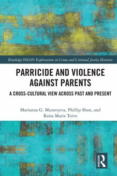 Parricide and Violence against Parents (eBook, PDF) - Muravyeva, Marianna; Shon, Phillip; Toivo, Raisa Maria