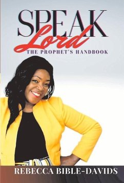 Speak Lord: The Prophets Manual - Bible-Davids, Rebecca