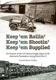 Keep'em Rollin' Keep'em Shootin' Keep'em Supplied Keep'em Rollin' Keep'em Shootin' Keep'em Supplied