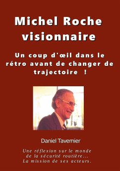 Michel Roche Visionnaire en sécurité routière - Tavernier, Daniel