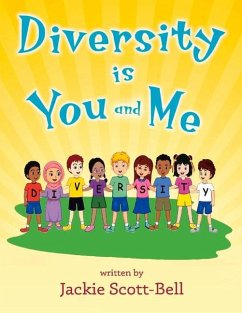 Diversity Is You and Me - Scott-Bell, Jackie