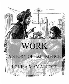 Work: A Story Of Experience (eBook, ePUB) - Alcott, Louisa May