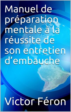 Cover Manuel de préparation mentale à la réussite de son entretien d'embauche (eBook, ePUB)