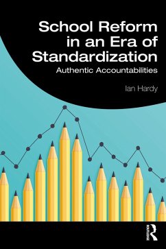 School Reform in an Era of Standardization (eBook, PDF) - Hardy, Ian