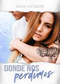 Donde nos perdimos (¡Enamórate de mí!, #2) (eBook, ePUB)