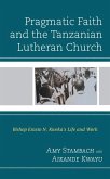 Pragmatic Faith and the Tanzanian Lutheran Church (eBook, ePUB)