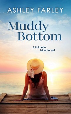 Muddy Bottom (Palmetto Island, #1) (eBook, ePUB) - Farley, Ashley