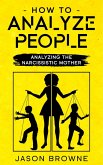 How To Analyze People Analyzing The Narcissistic Mother (eBook, ePUB)