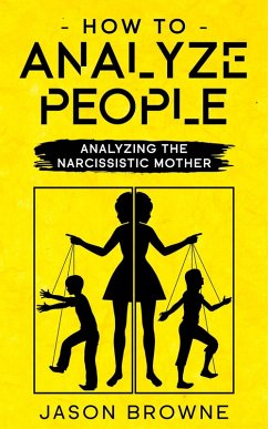 Cover How To Analyze People Analyzing The Narcissistic Mother (eBook, ePUB)