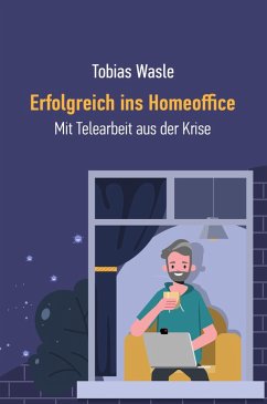 Erfolgreich ins Homeoffice (eBook, ePUB) - Wasle, Tobias