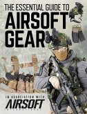 The Essential Guide to Airsoft Gear (eBook, ePUB)